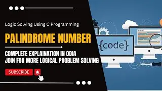 Palindrome Number using C | Logical Problem Solving using C | Interview Questions #3 | in ODIA