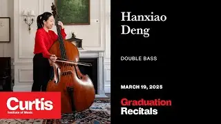 Graduation Recital: Hanxiao Deng, double bass