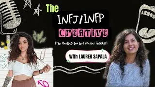 The INFJ/INFP Creative- With Lauren Sapala [The Healing for Hot Messes Podcast]