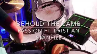 Behold the Lamb - Passion ft. Kristian Stanfill Drum Cover Live