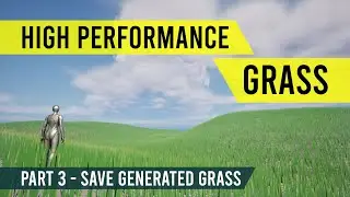 Unreal Engine 5 - High Performance Grass System #3 - Save Generated Grass