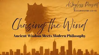 A Joyless Pursuit (Ecclesiastes 2:1-11)