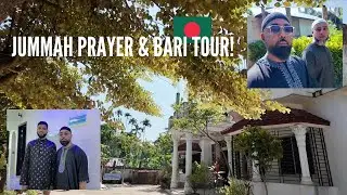 Jummah Prayer & Bari Tour! 🇧🇩