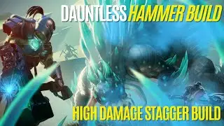Dauntless Hammer Build 2023 - High Damage Stagger Build