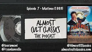 Almost Cult Classics: The Podcast | Episode 7 | Matinee (1993)