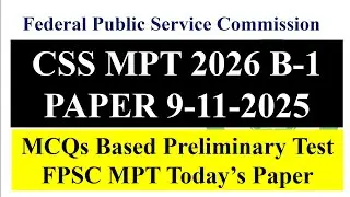 CSS MPT 2026 Today's Paper | CSS MPT 2026 Batch 1 Paper 9-11-2025 | FPSC CSS MPT 2026 Solved Paper 