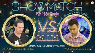 ĐCQTĐS. Nguyễn Thành Bảo vs KTQG. Phan Trọng Tín | Showmatch Nhà vô địch tương lai | Kỳ 10 |