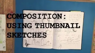 Composition: Using Thumbnail Sketches