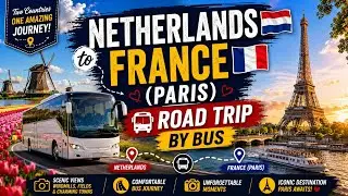 Netherlands to France Road Trip by Bus | Beautiful Roads, Houses & Europe Views 🇳🇱🇫🇷