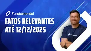 ⚠️ Fatos Relevantes das A&ccedil;&otilde;es at&eacute; 12/12/2025: RENT3, ASAI3, PETZ3, TTEN3, AZEV3