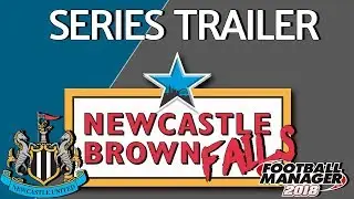 FM18 Let's Play Series Teaser | Newcastle United | Newcastle Brown Fails| Football Manager 2018