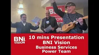 BNI Vision Business Services Power Team 10mins Presentation