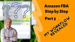 Amazon FBA step by step for beginners - the workflow - part 3