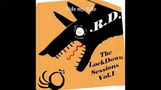 Ride My Bike - Old Rumbling Dogs, The Lockdown Sessions Vol1