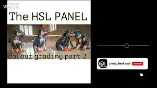 The HSL Panel (colour grading part 2) . Full detailed in english