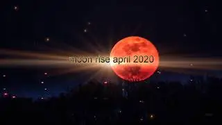 moon rise - full moon April 2020