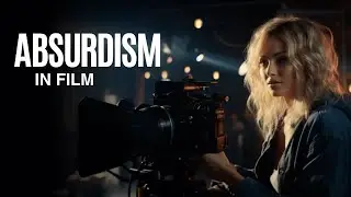 WHAT IS ABSURDISM IN FILM?