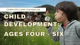 Developmental Ages & Stages at Camp | 4-6 Year Olds