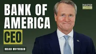 Brian Moynihan: Inside the Mind of America’s Banker