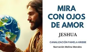 MIRA CON OJOS DE AMOR💗💫 Mensaje Jeshua 🦋Canalización Pamela Kribbe