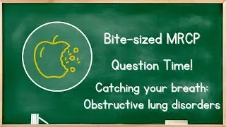 Respiratory - Catching your breath- 1: Obstructive lung disorders - MRCP Exam Revision Questions