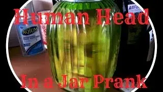 Human Head In a Jar Prank