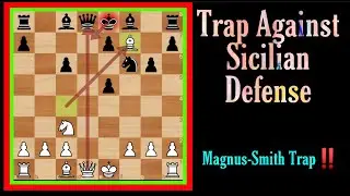 Trap against sicilian defense || Magnus smith trap