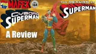 Cyborg Superman (Return of Superman Version) || A Mafex Review