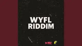 DJ MAC, CRASH DUMMY - WYFL [RIDDIM]