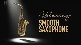 Smooth Jazz Saxophone 🎷 Stress Relief Music & Golden Hour Warm Jazz Escape