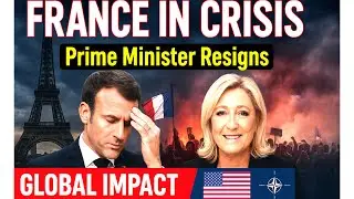 France in Crisis ! Prime Minister Resigns | What It Means for Europe & the U.S.
