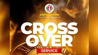 CROSS OVER SERVICE 2025-2026 | GOD'S NATION CHURCH | PASTOR CLINTON ALAWODE