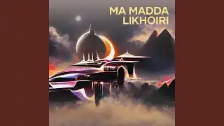 Ma Madda Likhoiri (Cover)