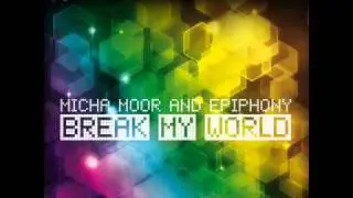 Micha Moor & Epiphony - Break My World (Inpetto Remix)