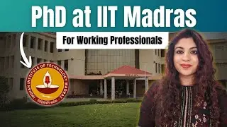 Как работающие специалисты могут получить докторскую степень в IIT Madras | Подробнее о программа...