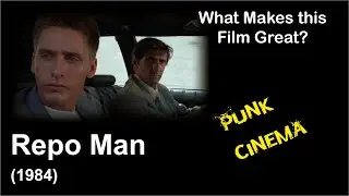 What Makes this Film Great | Repo Man