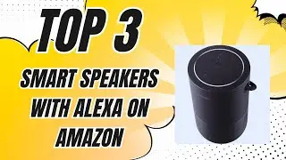 Top 3 Bluetooth Smart Speakers with Alexa You Can Buy Right Now ✅ [2026]