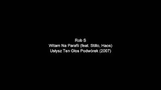 Rob S - Witam Na Parafii (feat. Stillo, Haos)