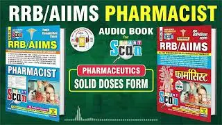 RRB/AIIMS || PHARMACIST || Pharmaceutics || Solid Doses Form || Audio Podcast