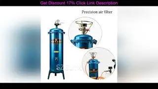 Review Precision filter Compressed air purifier Air compressor oil-water separator Compressor water