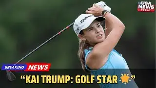 Kai Trump: Golf Star at The Benjamin School | Miami Commit & NIL Millionaire । USA NEWS TODAY