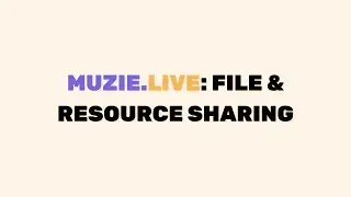 Muzie.Live: File & Resource Sharing