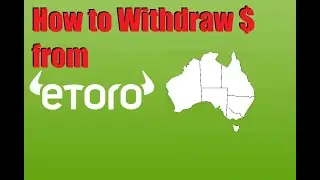How to withdraw Etoro money into Australian Bank account (cash)