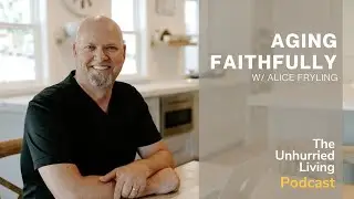 Aging Faithfully (Alice Fryling)