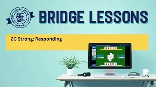 Bridge Lessons: 2C Strong Responding