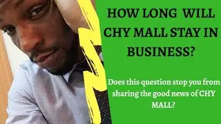 HOW LONG WILL CHY MALL STAY IN BUSINESS?