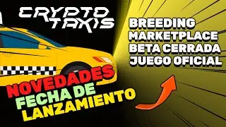 &iquest;CUANDO SALE CRYPTO TAXIS 🚖?  FECHA DE LANZAMIENTO DEL MARKET | BREEDING | BETA Y JUEGO OFICIAL