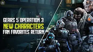 Gears 5 | Operation 3 | NEW CHARACTERS COMING!