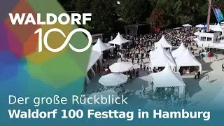Waldorf 100 Festtag in Hamburg – Der große Rückblick (Jubiläumsfest am 13.9.2019)