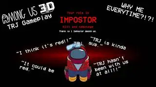 Among Us 3D Classic Mode - WHY ME EVERYTIME?!?!